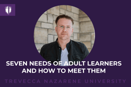 Seven Needs of Adult Learners and How to Meet Them