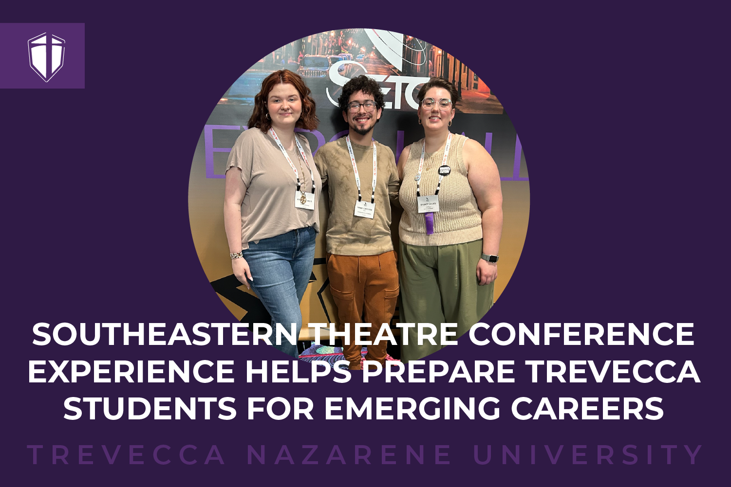 Southeastern Theatre Conference Experience Helps Prepare Trevecca Students for Emerging Careers