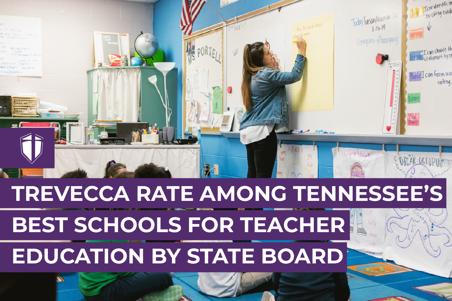 Trevecca Rate Among Tennessee’s Best Schools for Teacher Education by State Board