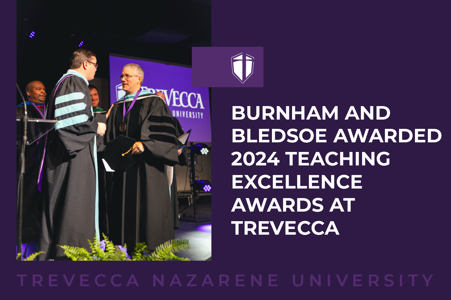 Burnham and Bledsoe Awarded 2024 Teaching Excellence Awards at Trevecca