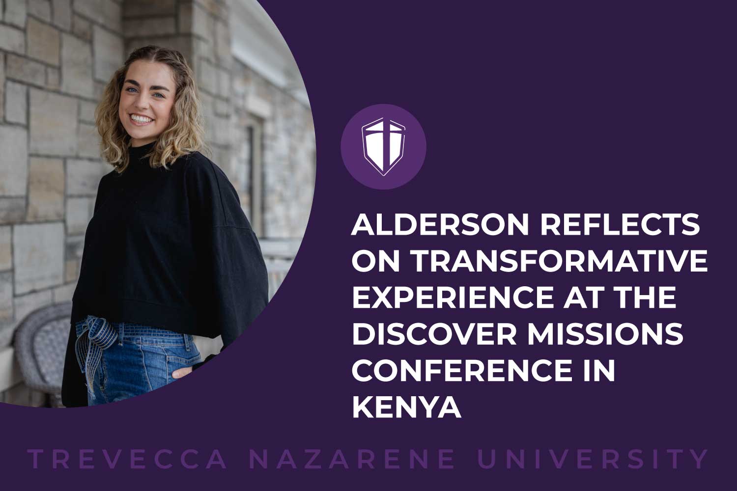 Alderson Reflects on Transformative Experience at the Discover Missions Conference in Kenya