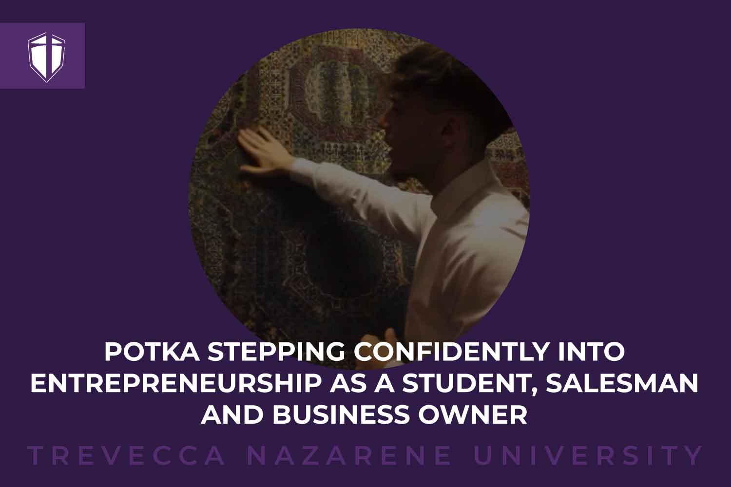 Potka Stepping Confidently into Entrepreneurship as a Student, Salesman and Business Owner