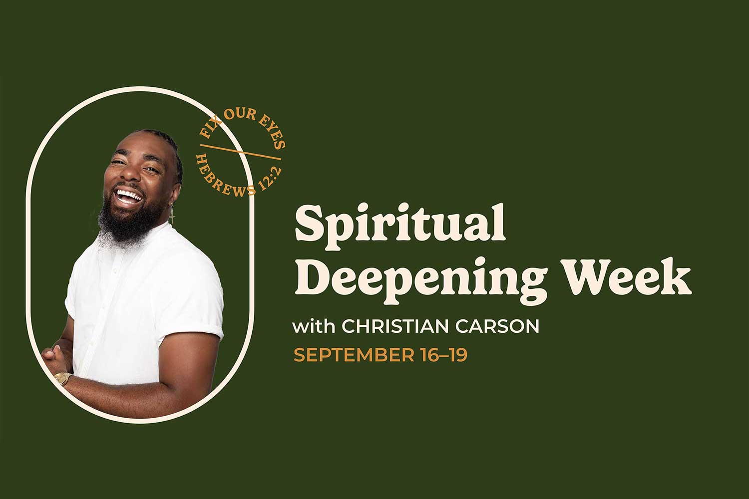 Christian Carson’s advice for Trevecca students following Spiritual Deepening Week