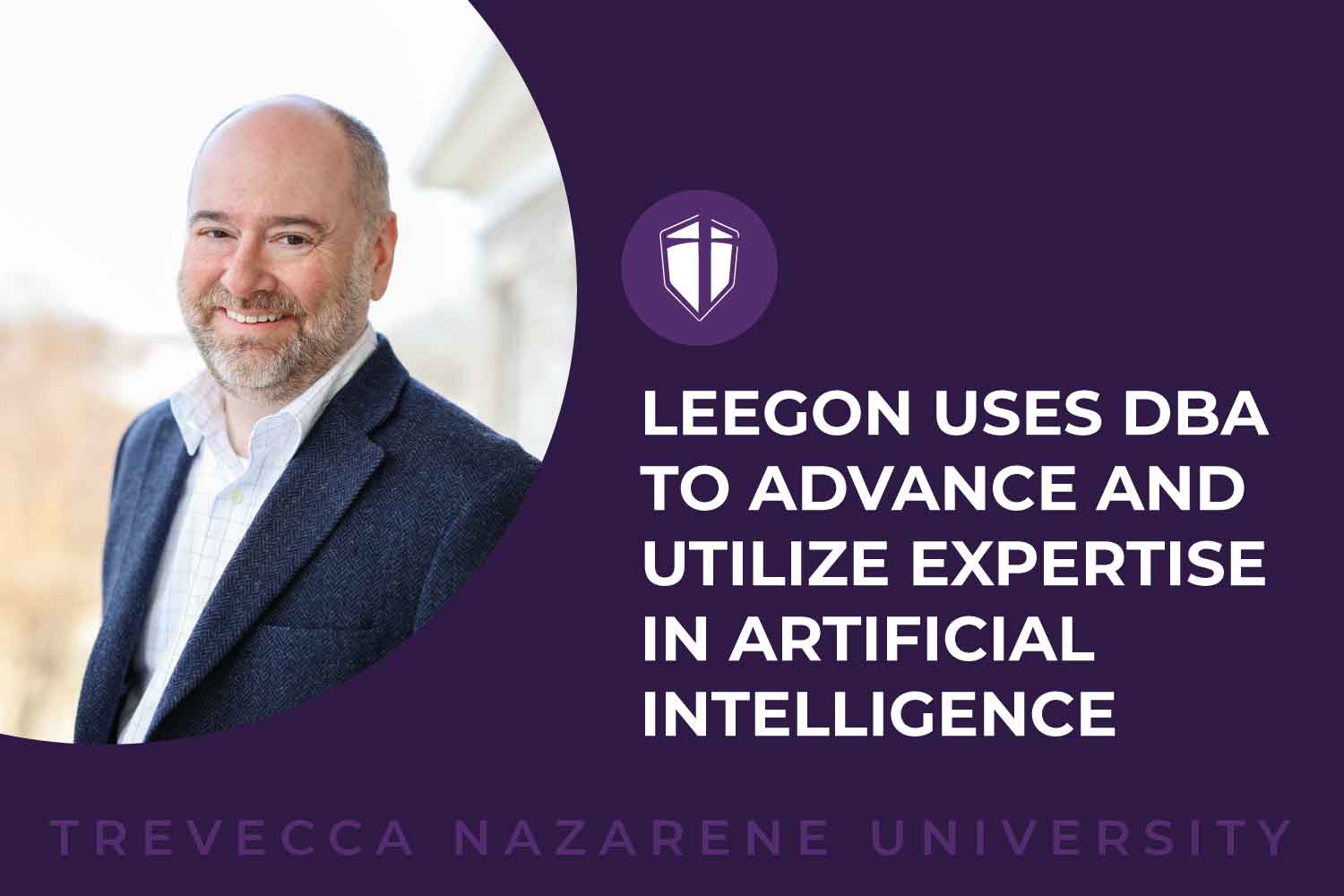 Leegon Uses DBA to Advance and Utilize Expertise in Artificial Intelligence