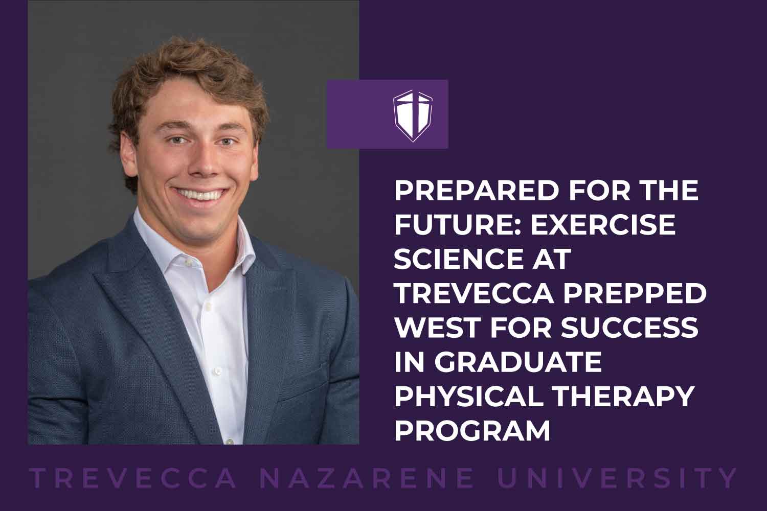 Prepared for the Future: Exercise Science at Trevecca Prepped West for Success in Graduate Physical Therapy Program