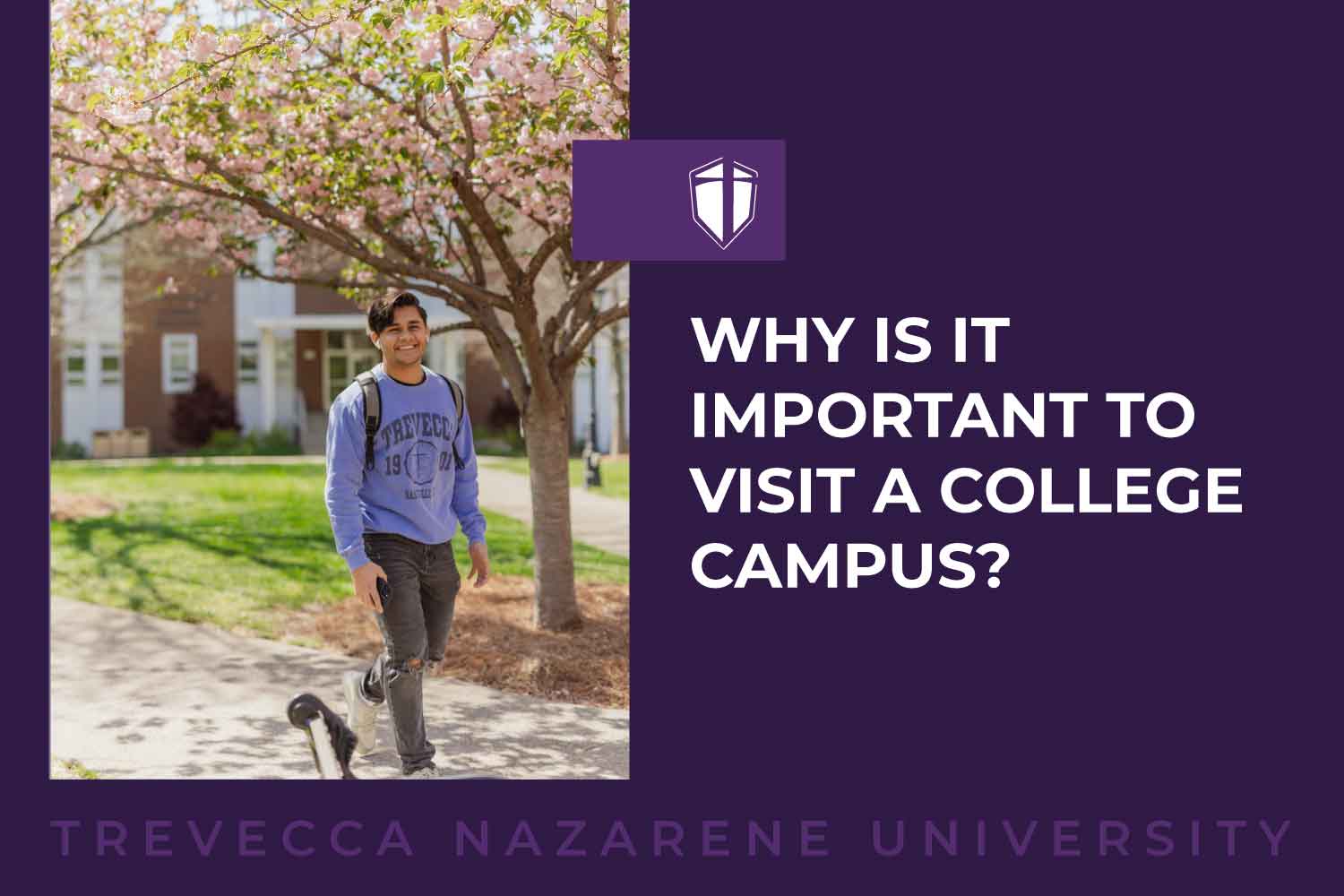 Why is it important to visit a college campus?